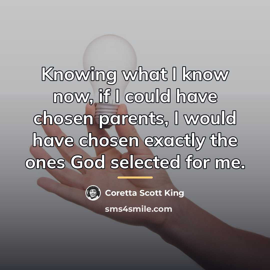 “Knowing what I know now, if I could have chosen…” quote by Coretta Scott King