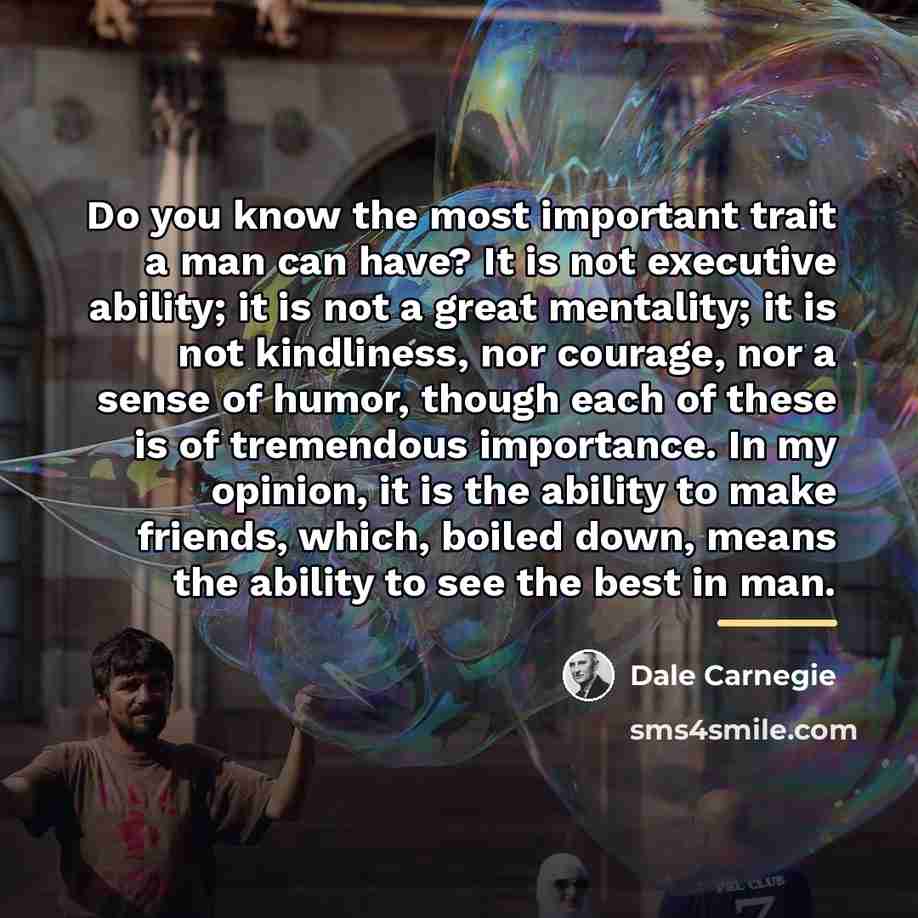 “Do you know the most important trait a man can…” quote by Dale Carnegie