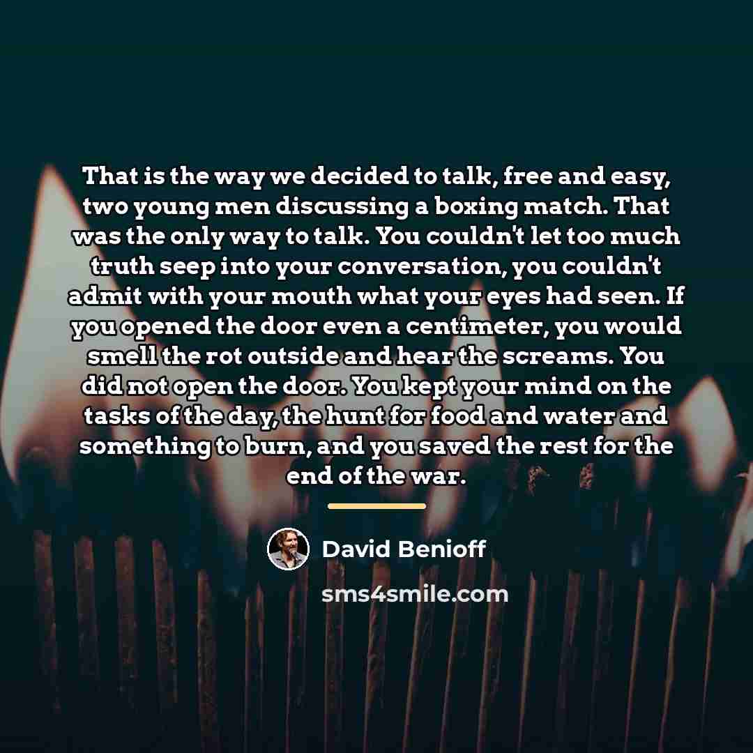 “That is the way we decided to talk, free and…” quote by David Benioff