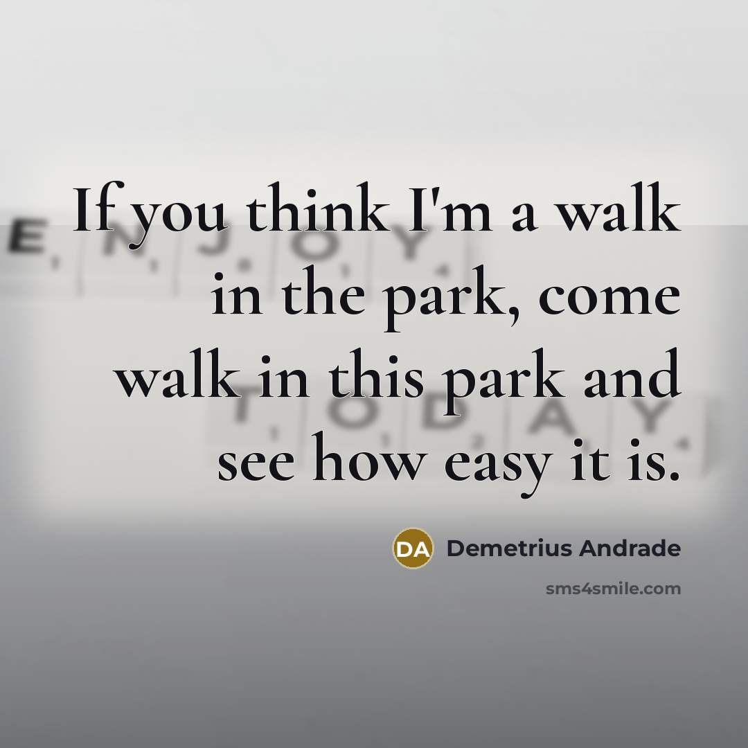 “If you think I'm a walk in the park, come…” quote by Demetrius Andrade