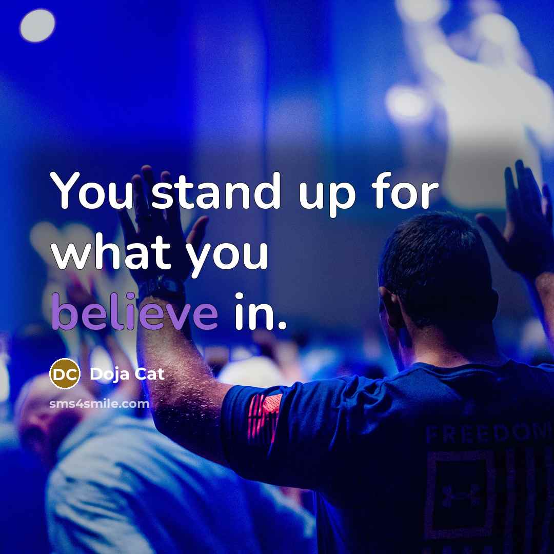 “You stand up for what you believe in.…” quote by Doja Cat
