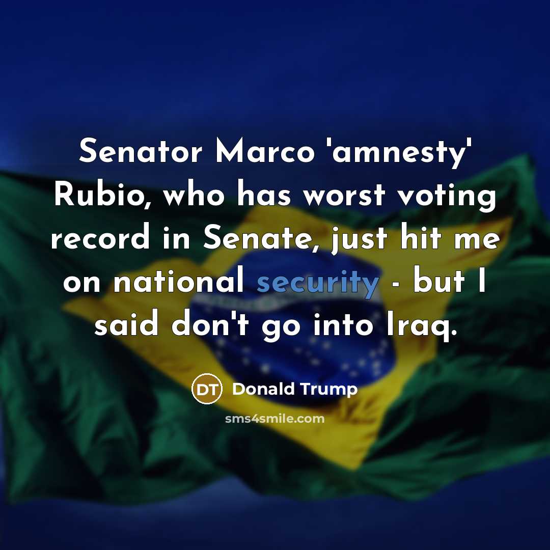“Senator Marco 'amnesty' Rubio, who has worst voting record in…” quote by Donald Trump