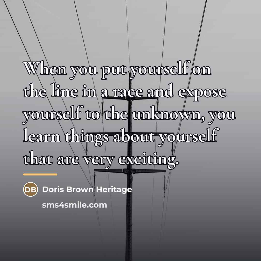 “When you put yourself on the line in a race…” quote by Doris Brown Heritage