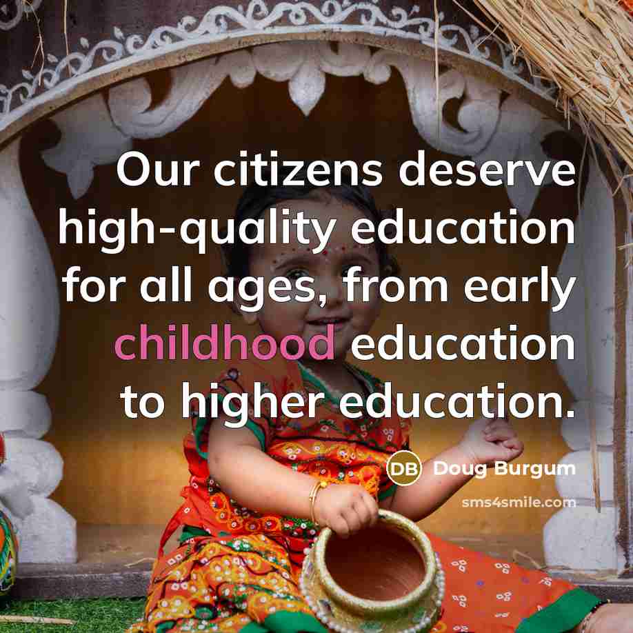 “Our citizens deserve high-quality education for all ages, from early…” quote by Doug Burgum