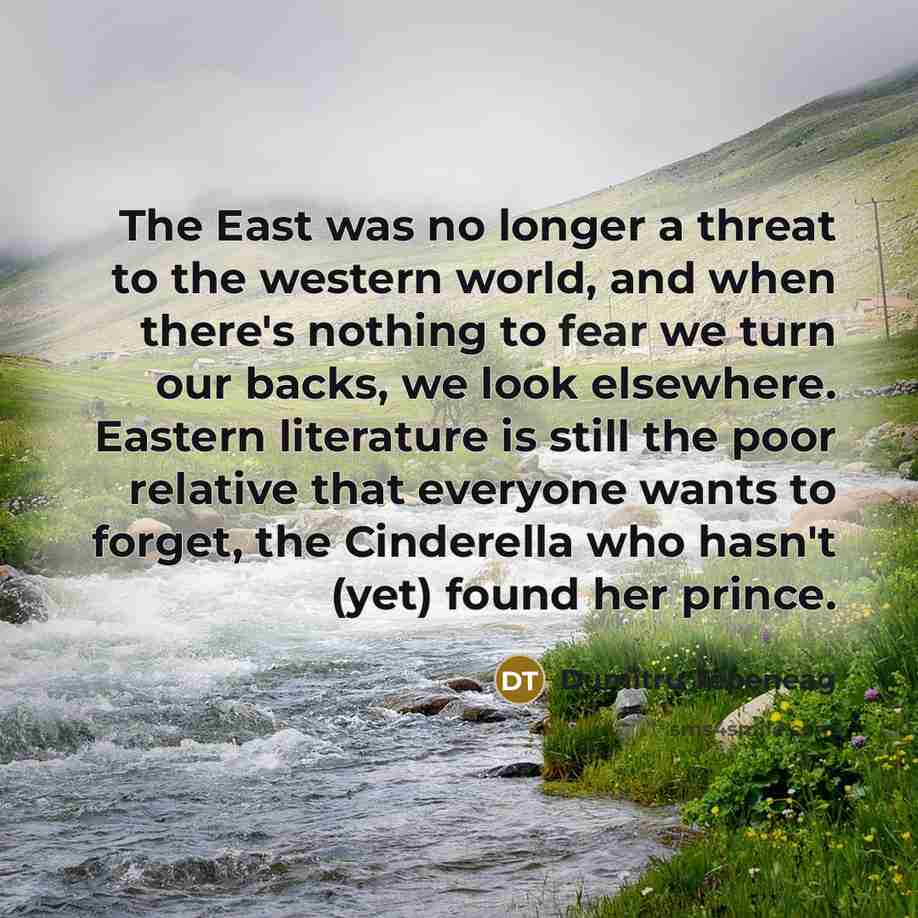 “The East was no longer a threat to the western…” quote by Dumitru Tepeneag