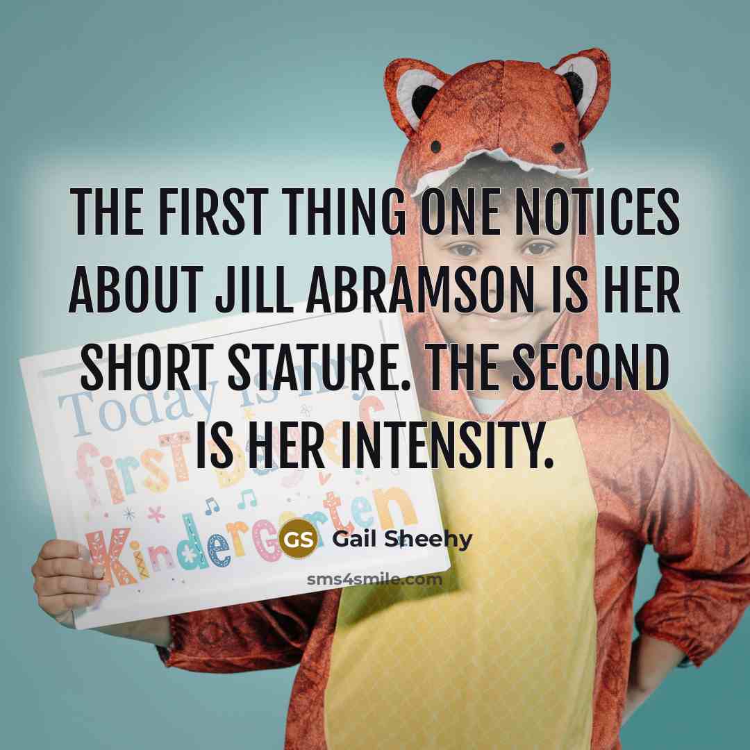 “The first thing one notices about Jill Abramson is her…” quote by Gail Sheehy