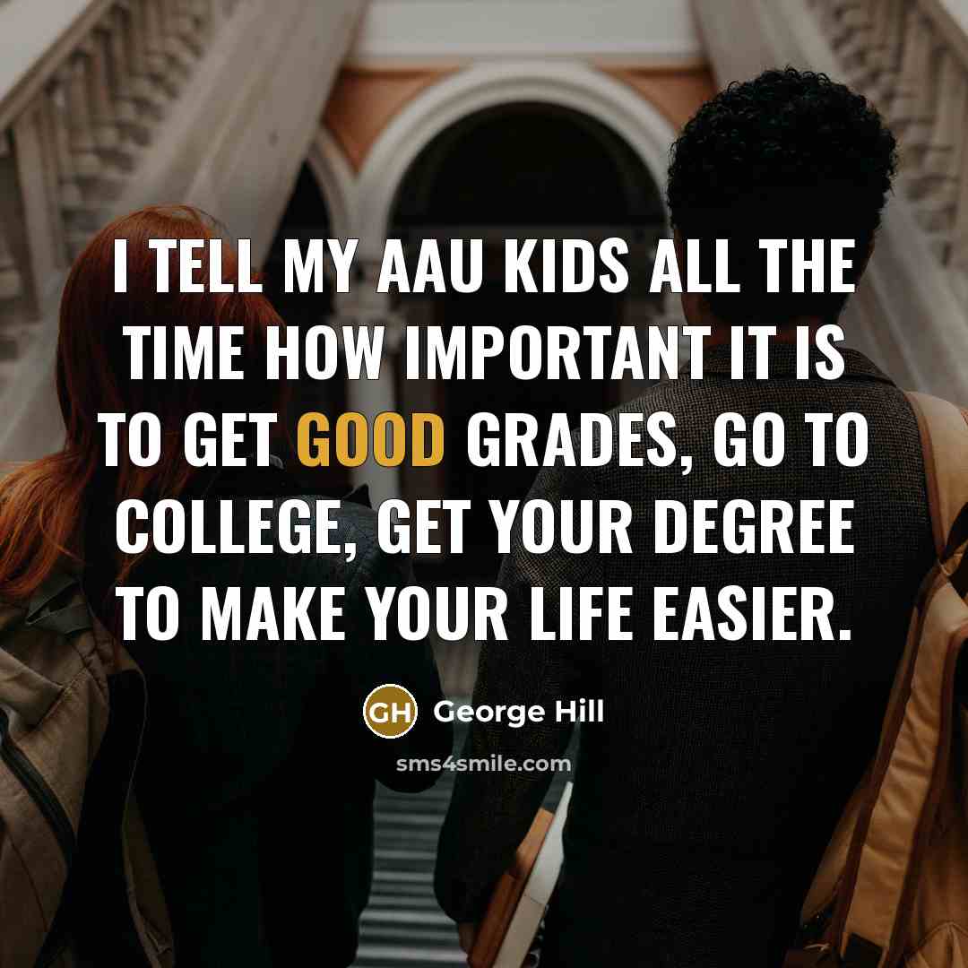 “I tell my AAU kids all the time how important…” quote by George Hill