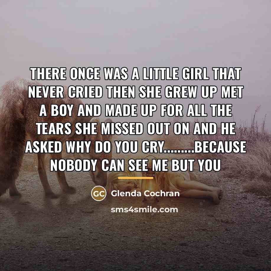 “There once was a little girl that never cried then…” quote by Glenda Cochran