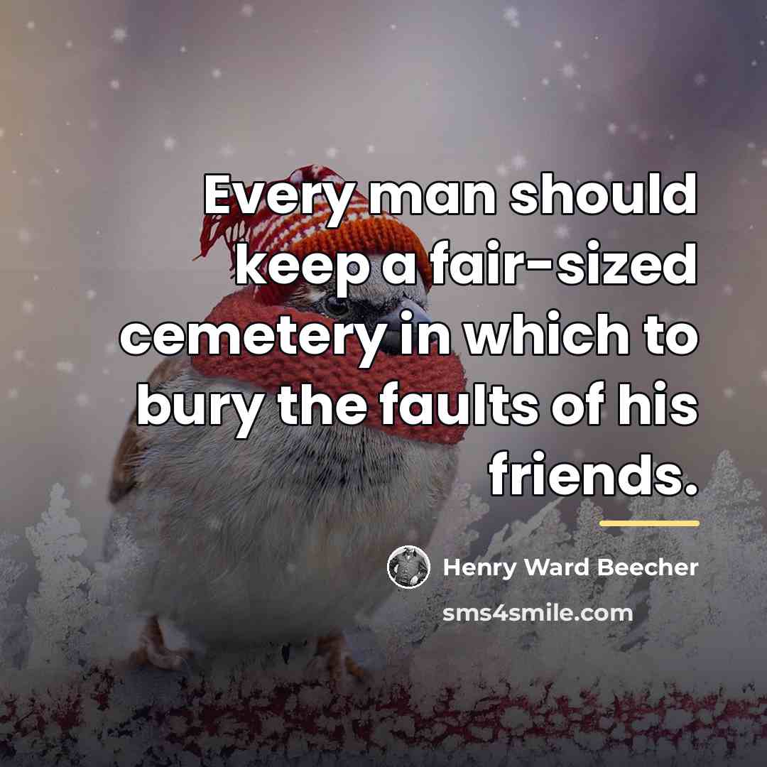 “Every man should keep a fair-sized cemetery in which to…” quote by Henry Ward Beecher