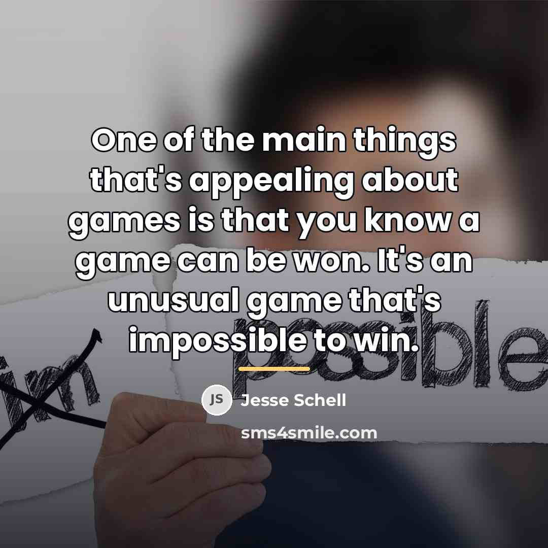 “One of the main things that's appealing about games is…” quote by Jesse Schell