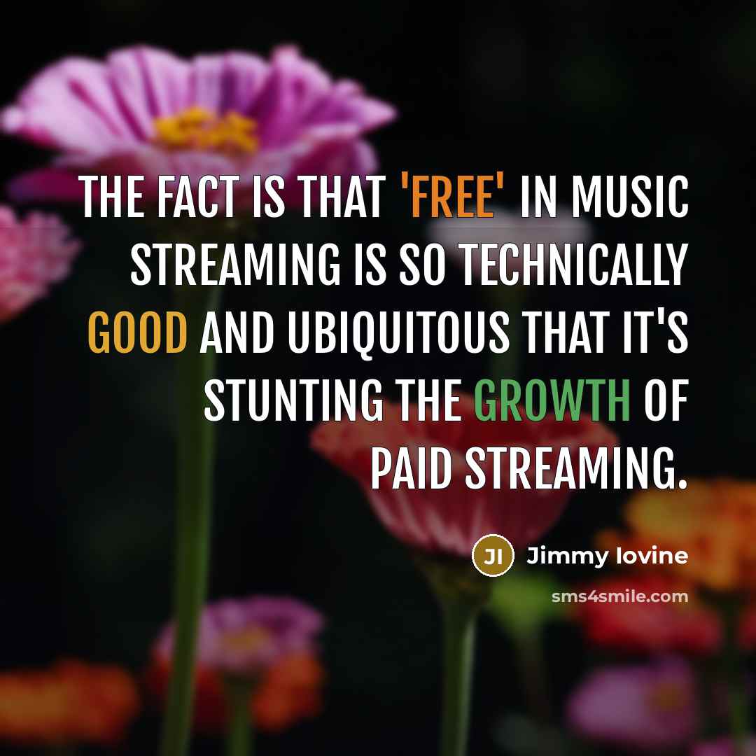 “The fact is that 'free' in music streaming is so…” quote by Jimmy Iovine
