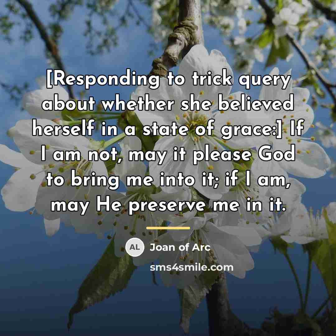 “[Responding to trick query about whether she believed herself in…” quote by Joan of Arc