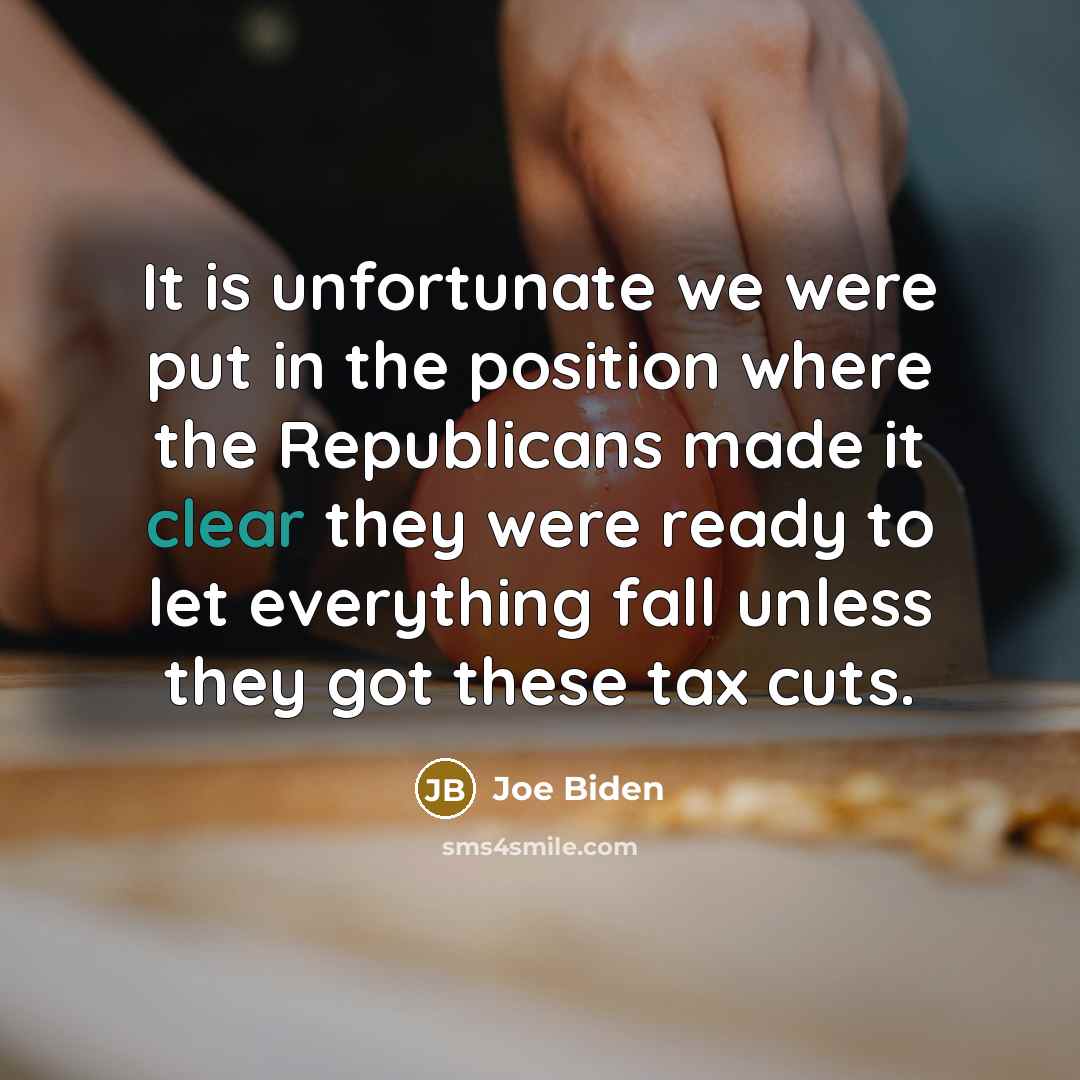 “It is unfortunate we were put in the position where…” quote by Joe Biden