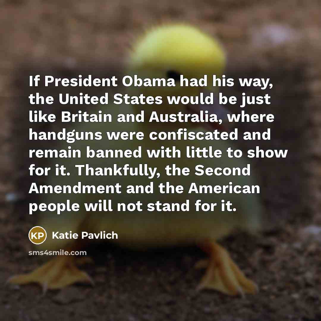 “If President Obama had his way, the United States would…” quote by Katie Pavlich