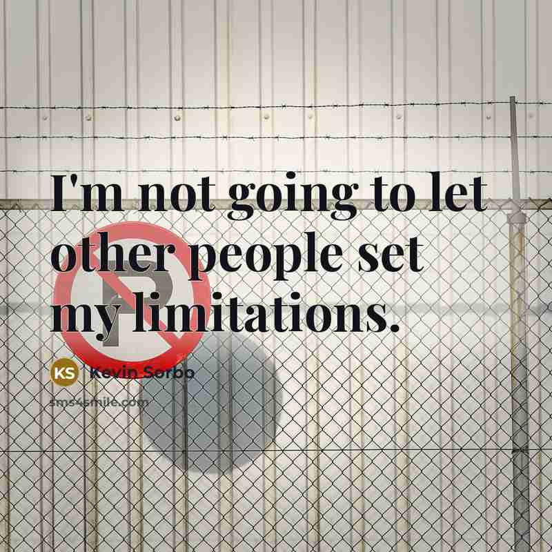 “I'm not going to let other people set my limitations.…” quote by Kevin Sorbo