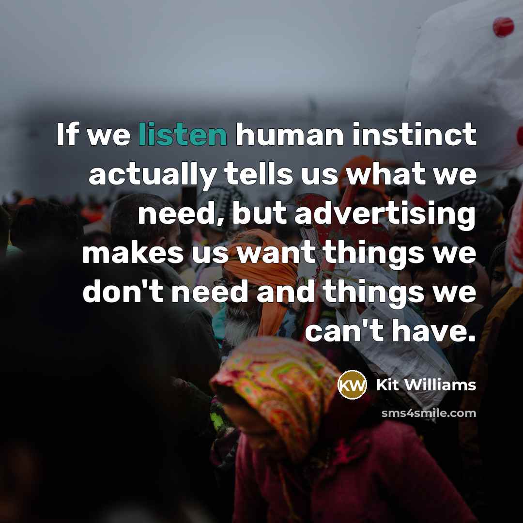 “If we listen human instinct actually tells us what we…” quote by Kit Williams