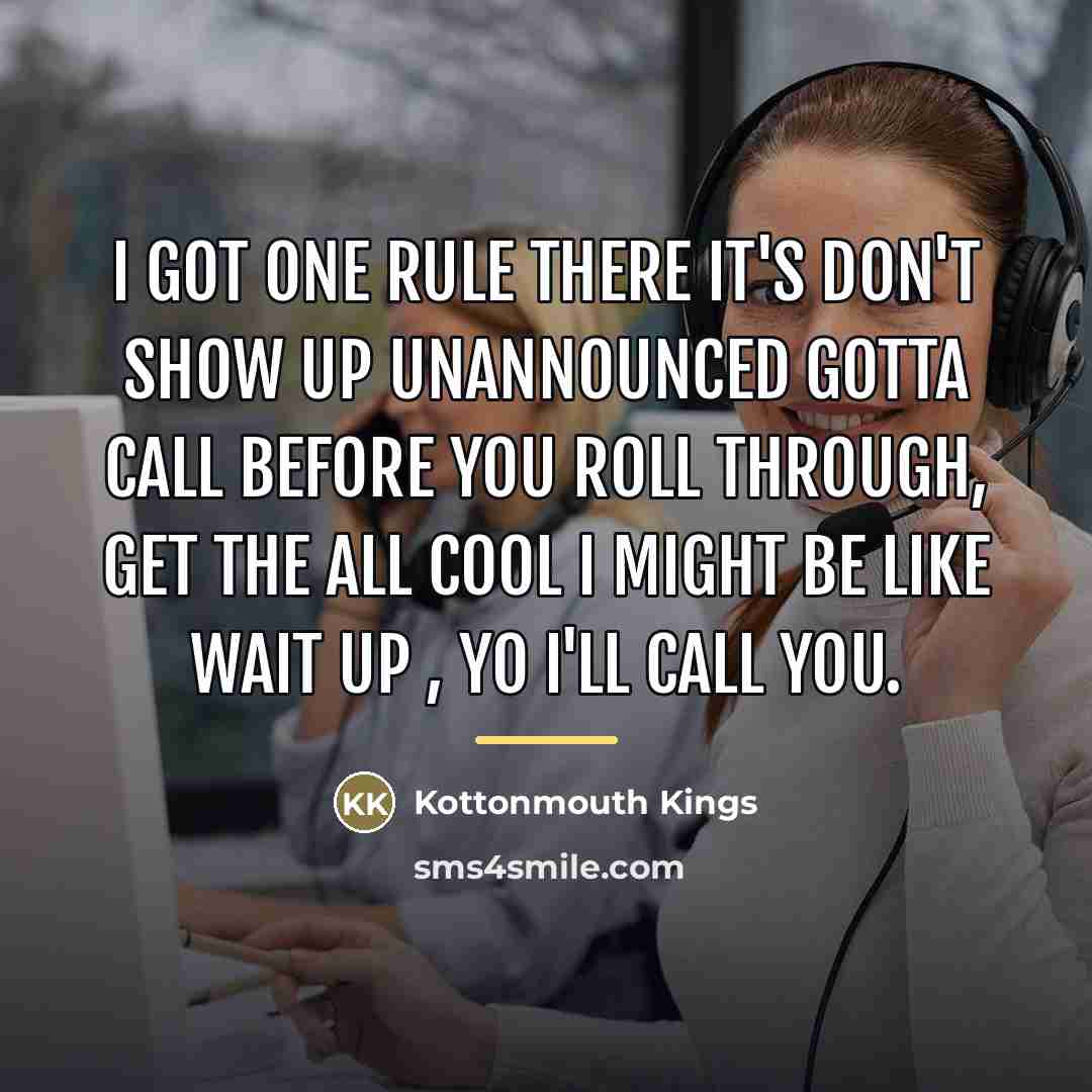 “I got one rule there it's don't show up unannounced…” quote by Kottonmouth Kings