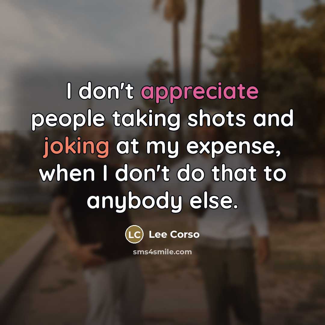 “I don't appreciate people taking shots and joking at my…” quote by Lee Corso