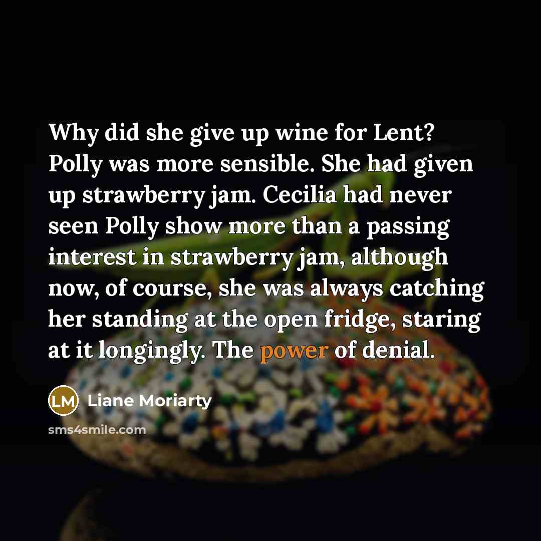 “Why did she give up wine for Lent? Polly was…” quote by Liane Moriarty