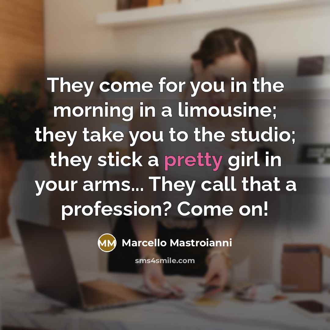 “They come for you in the morning in a limousine;…” quote by Marcello Mastroianni