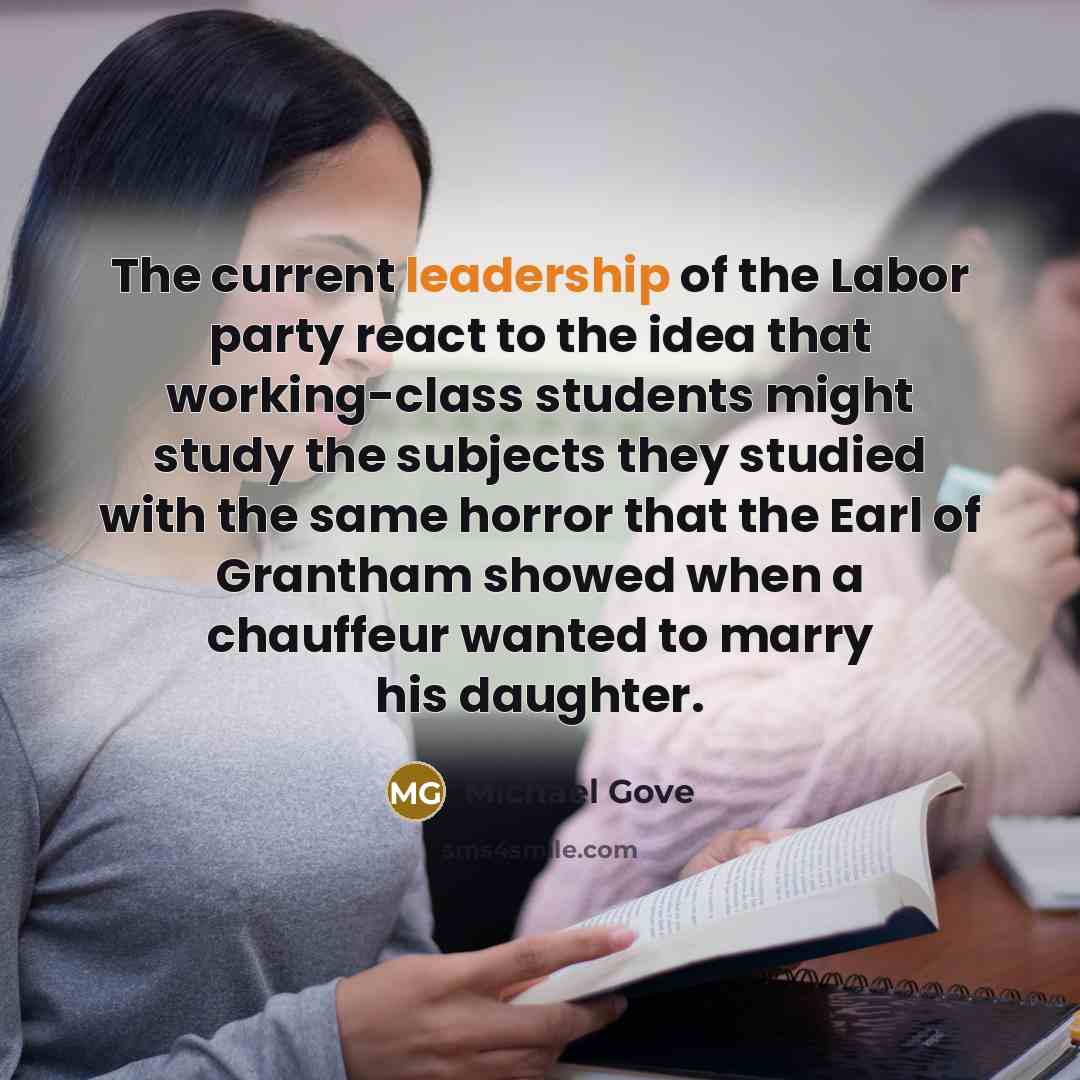 “The current leadership of the Labor party react to the…” quote by Michael Gove