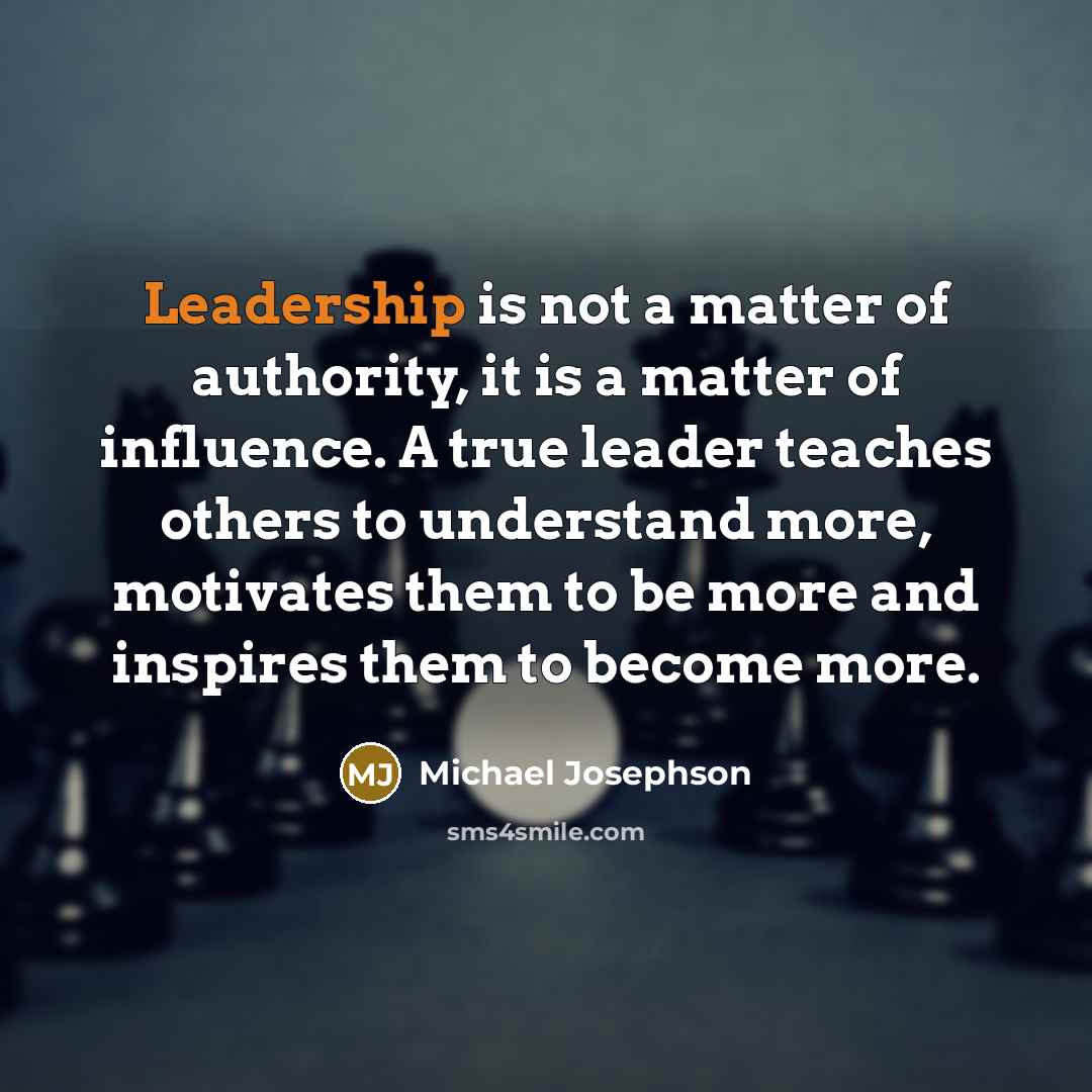 “Leadership is not a matter of authority, it is a…” quote by Michael Josephson