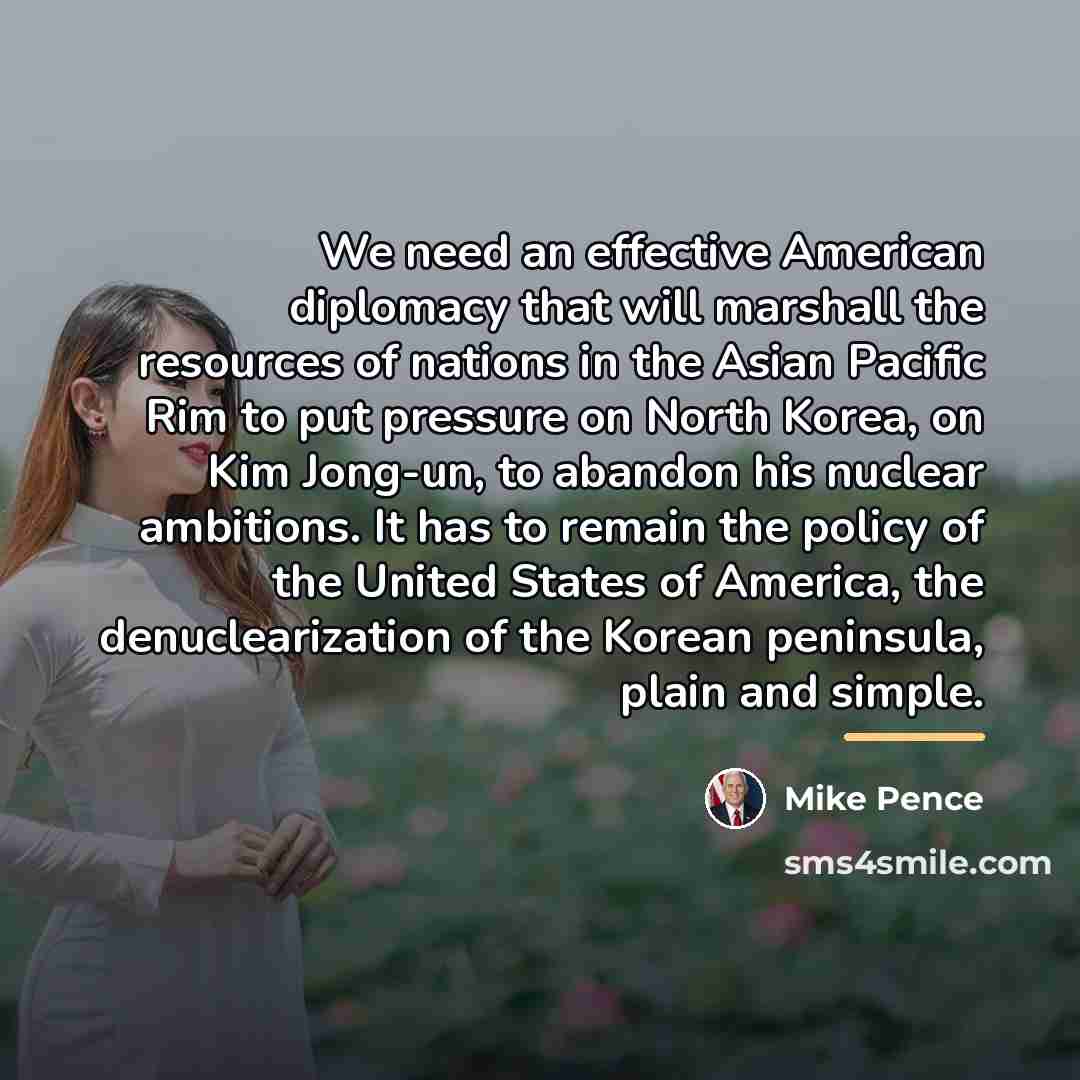 “We need an effective American diplomacy that will marshall the…” quote by Mike Pence