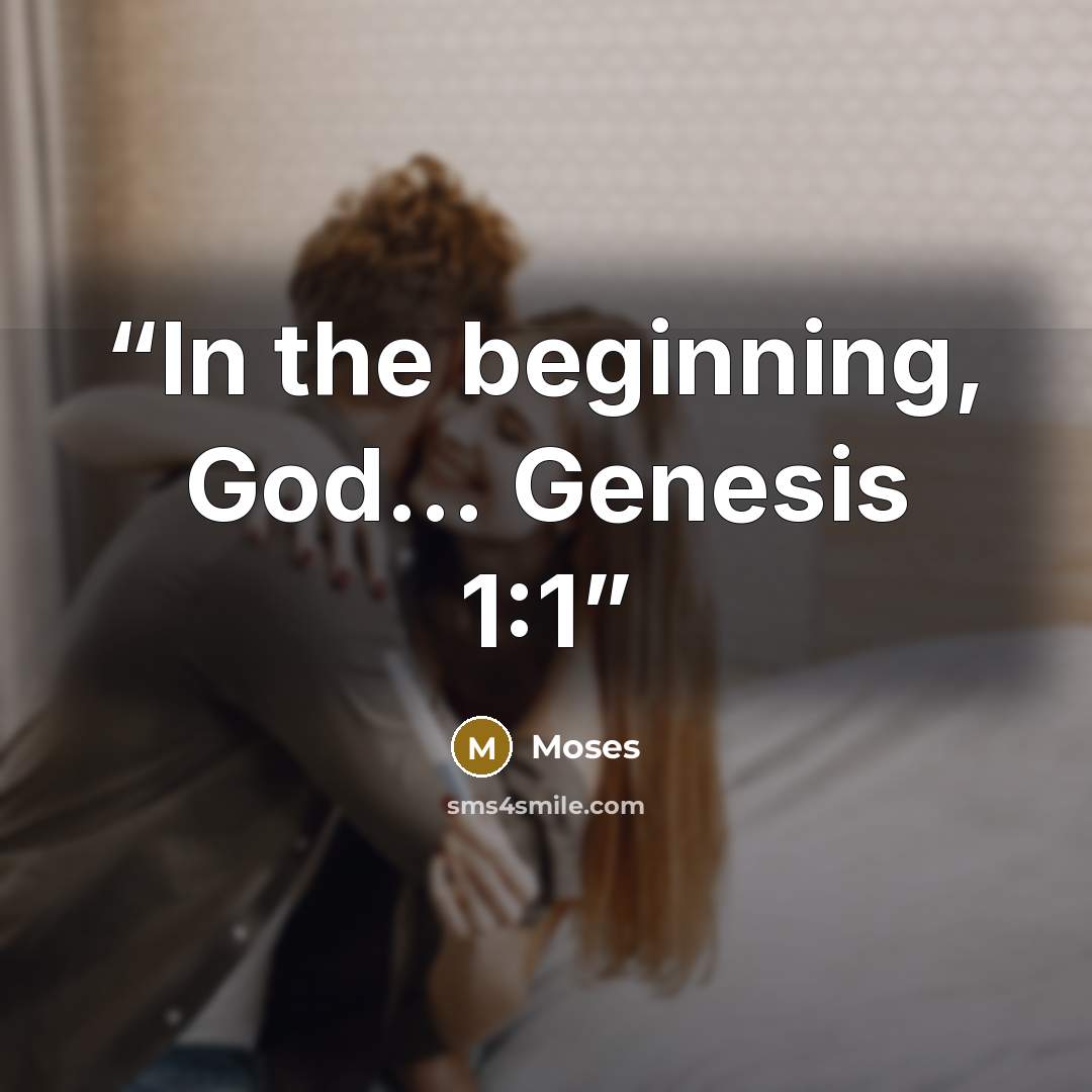“In the beginning, God… Genesis 1:1” quote by Moses