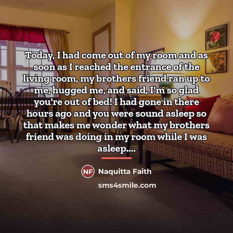 “Today, I had come out of my room and as…” quote by Naquitta Faith