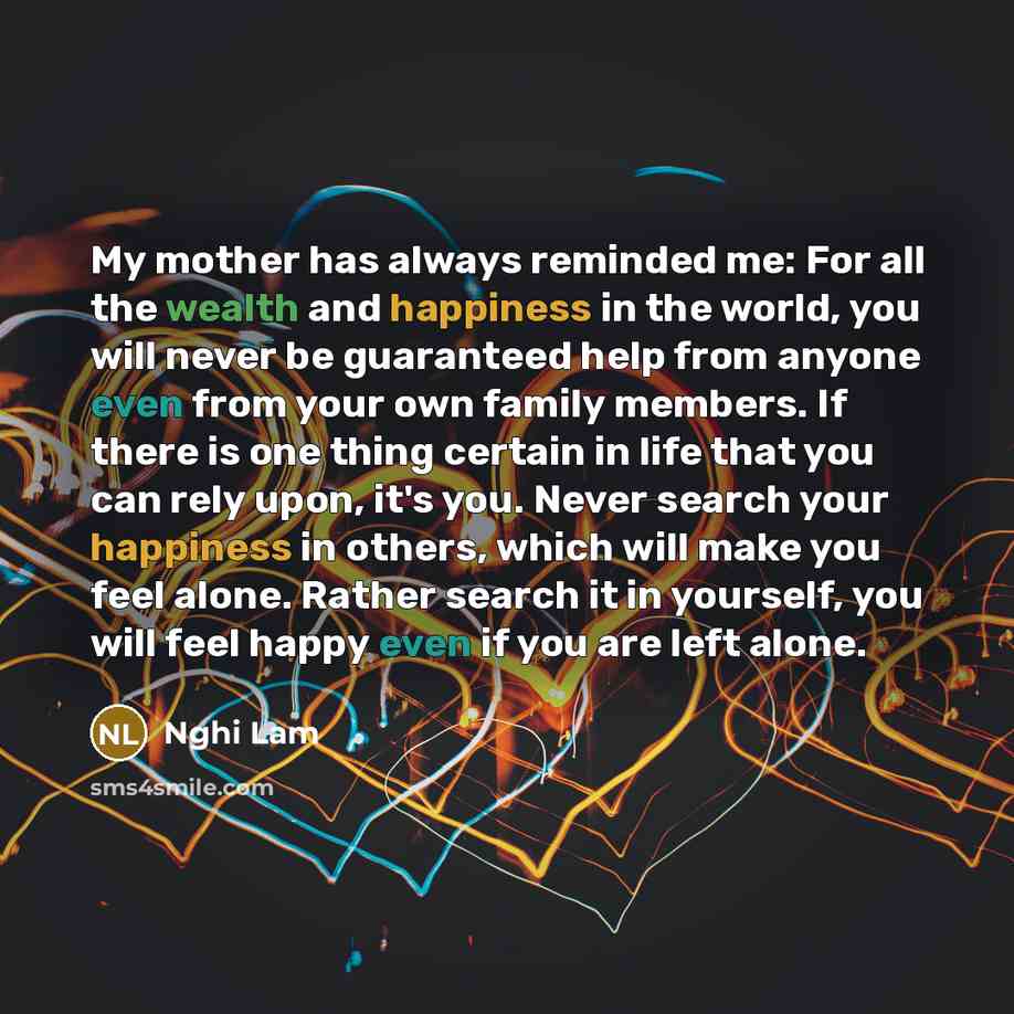“My mother has always reminded me: For all the wealth…” quote by Nghi Lam