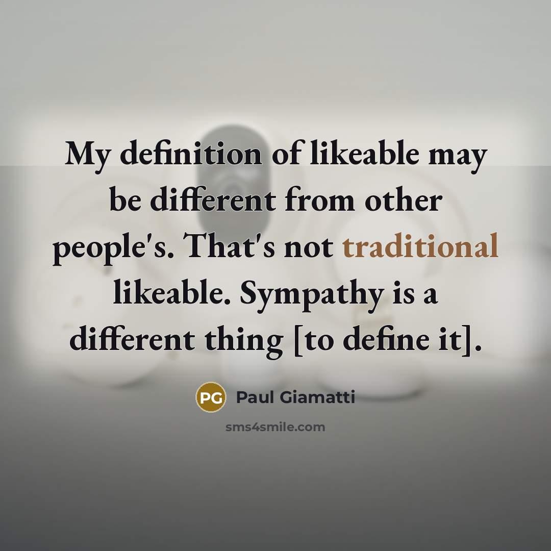 “My definition of likeable may be different from other people's.…” quote by Paul Giamatti