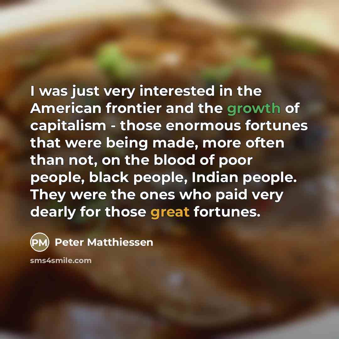 “I was just very interested in the American frontier and…” quote by Peter Matthiessen