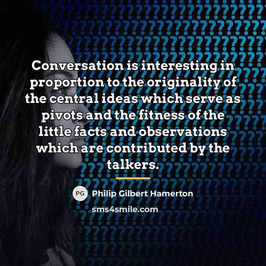 “Conversation is interesting in proportion to the originality of the…” quote by Philip Gilbert Hamerton