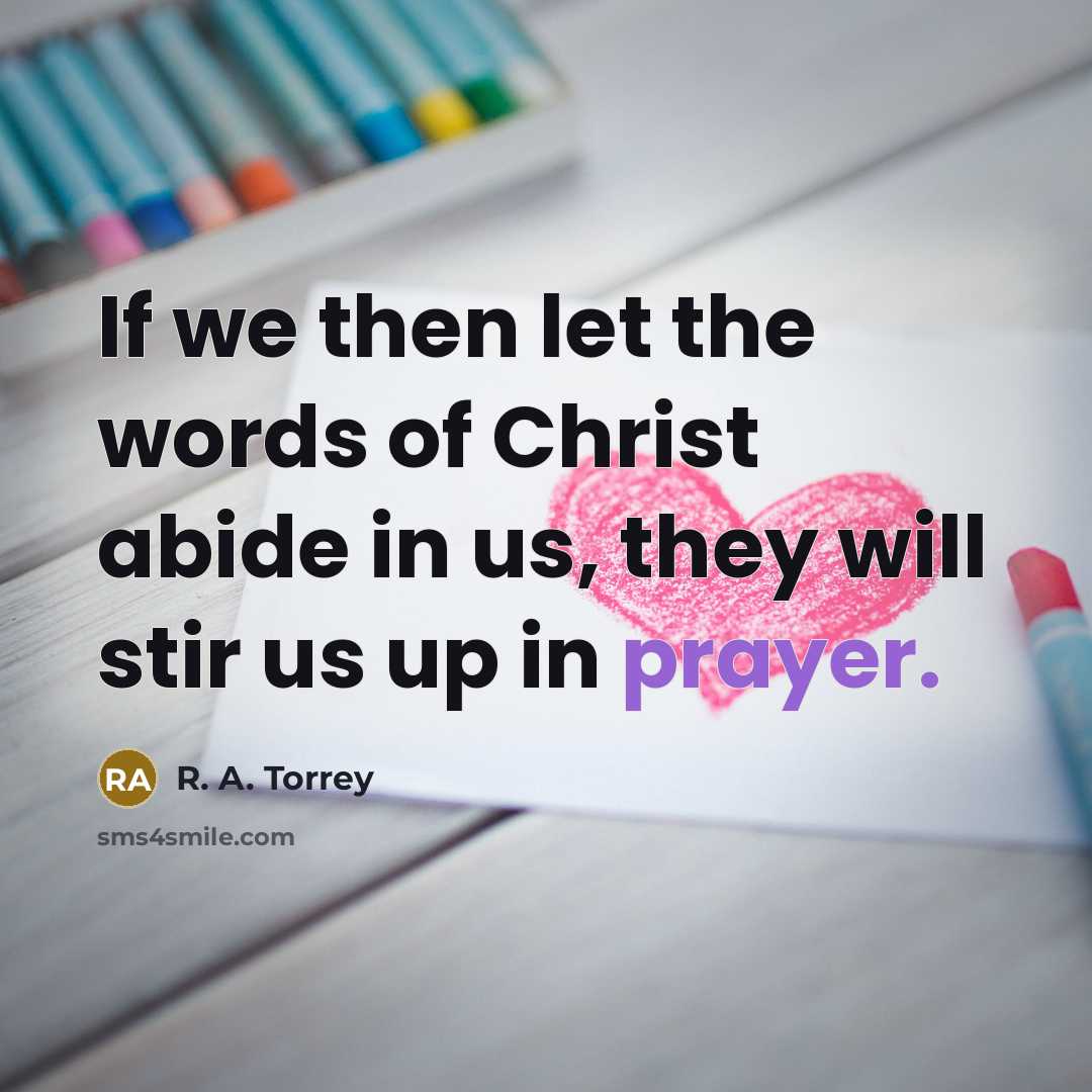 “If we then let the words of Christ abide in…” quote by R. A. Torrey