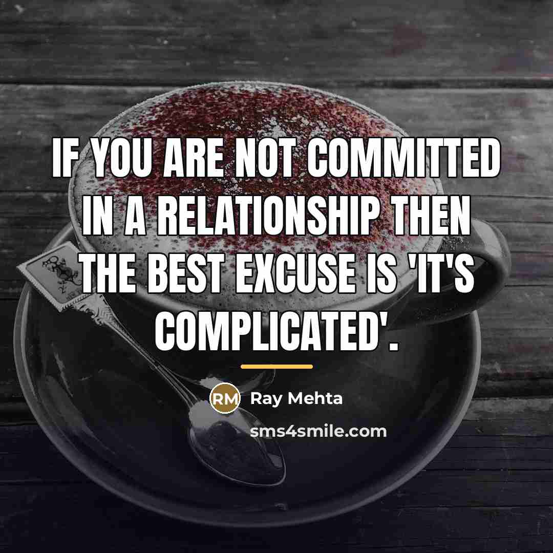 “If you are not committed in a relationship then the…” quote by Ray Mehta