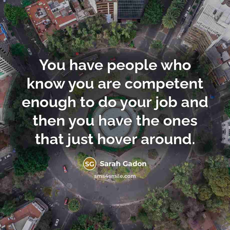 “You have people who know you are competent enough to…” quote by Sarah Gadon