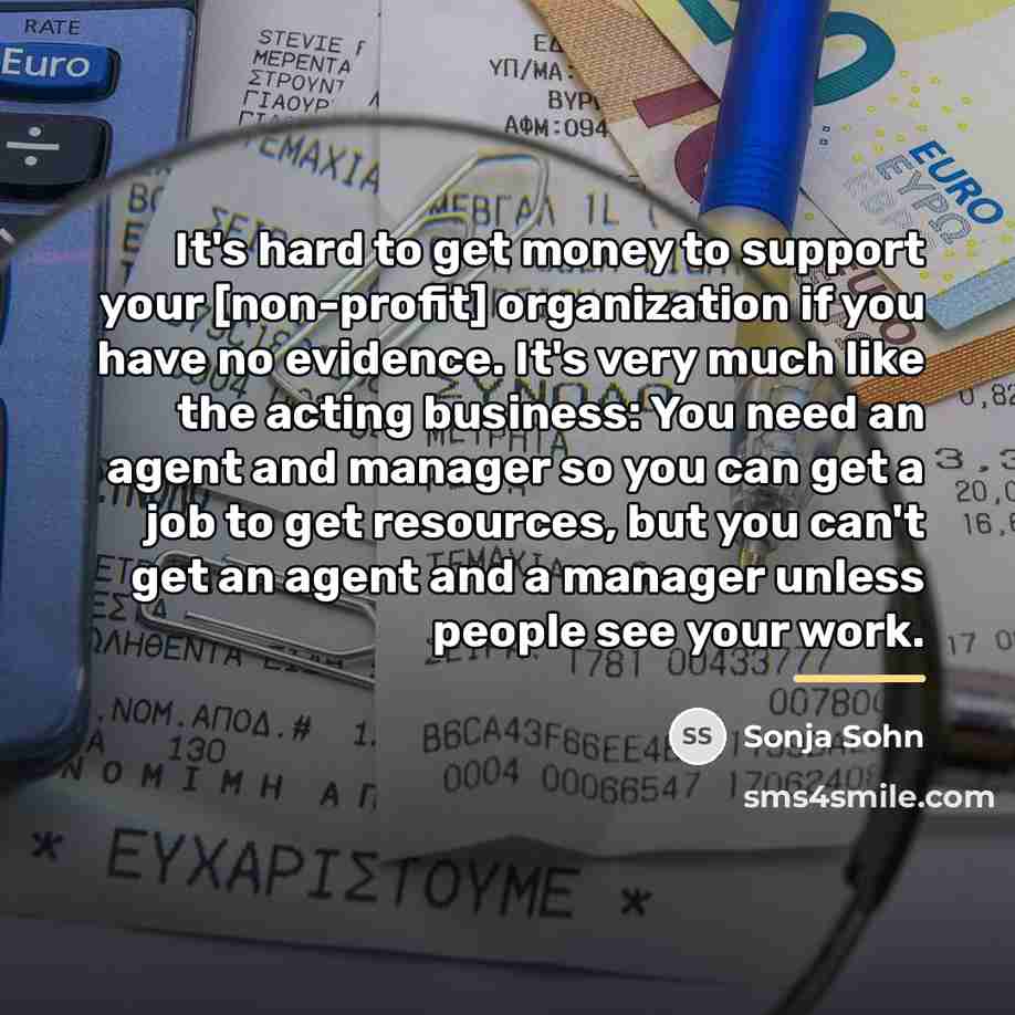 “It's hard to get money to support your [non-profit] organization…” quote by Sonja Sohn