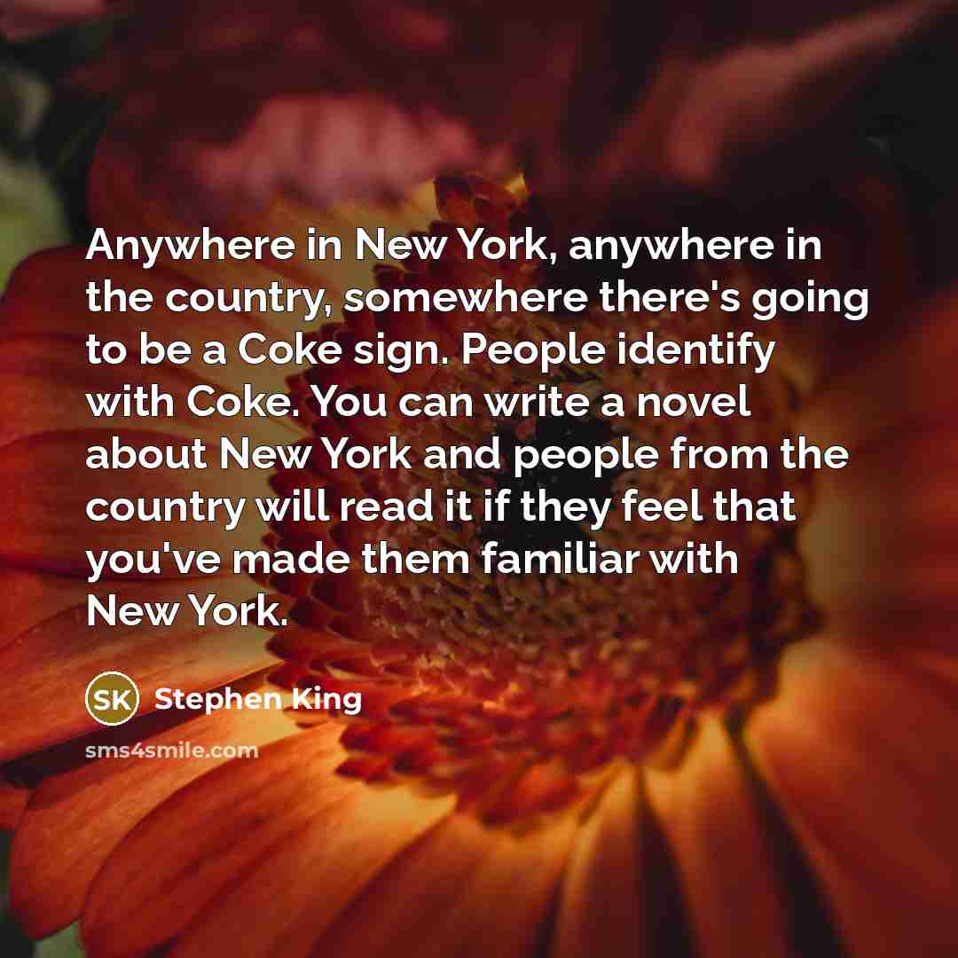 “Anywhere in New York, anywhere in the country, somewhere there's…” quote by Stephen King