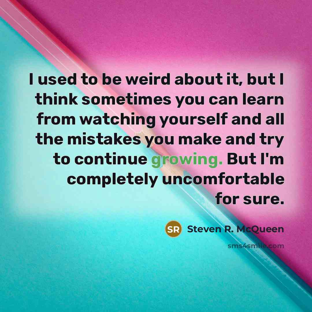 “I used to be weird about it, but I think…” quote by Steven R. McQueen