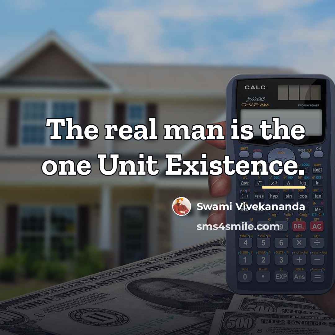 “The real man is the one Unit Existence.…” quote by Swami Vivekananda