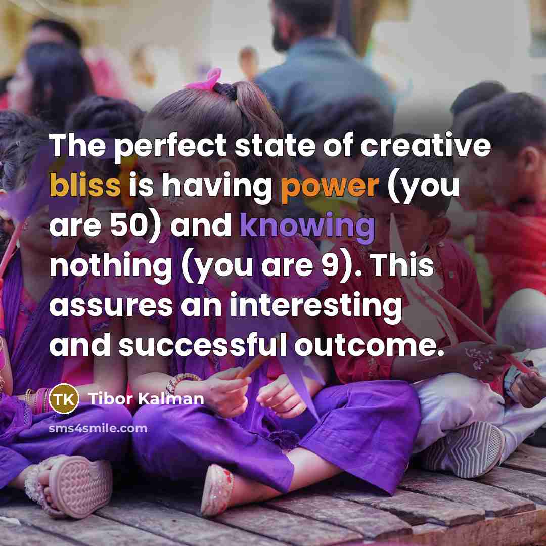 “The perfect state of creative bliss is having power (you…” quote by Tibor Kalman
