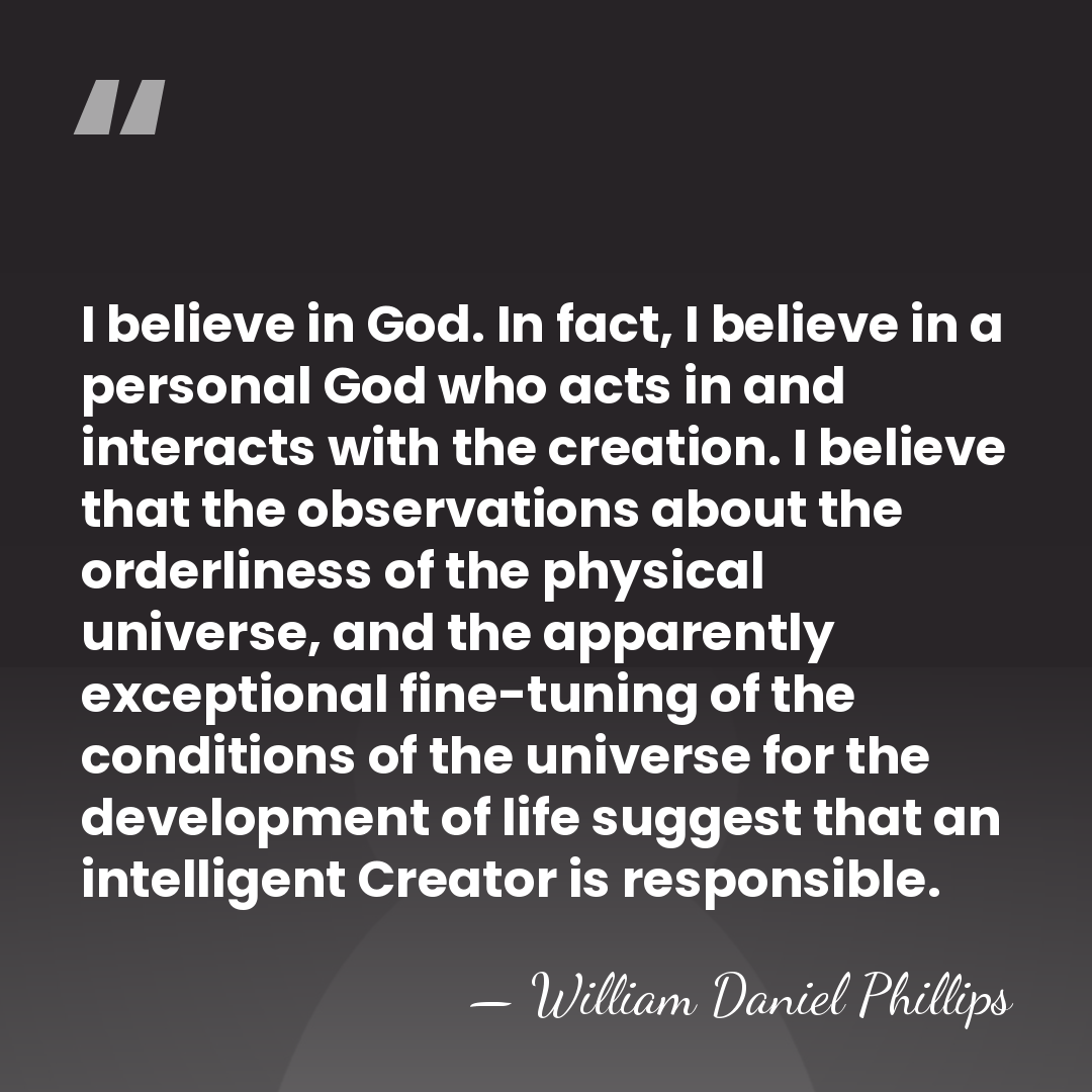 I believe in God. In fact, I believe in a personal God&hellip; - William Daniel Phillips
