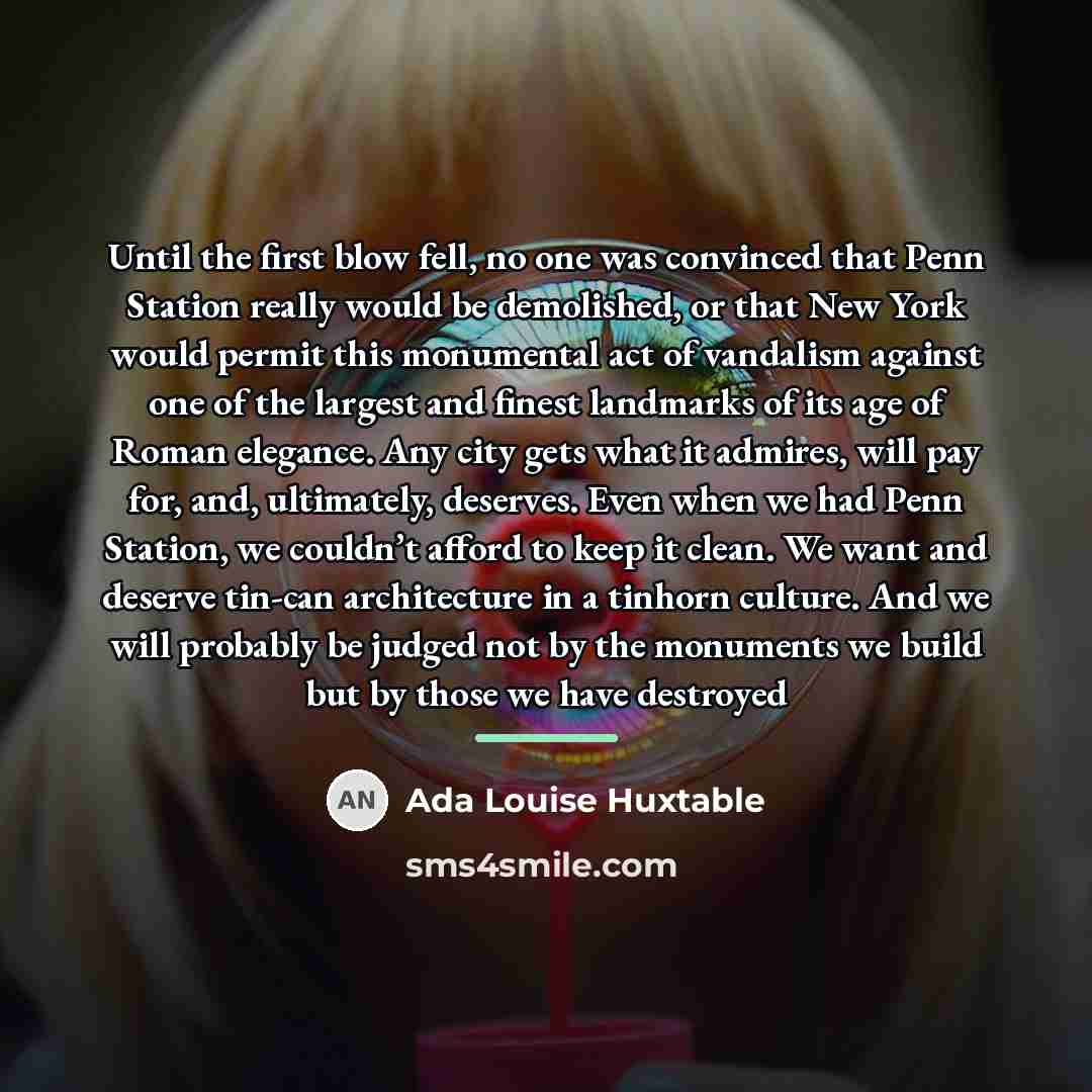 “Until the first blow fell, no one was convinced that…” quote by Ada Louise Huxtable