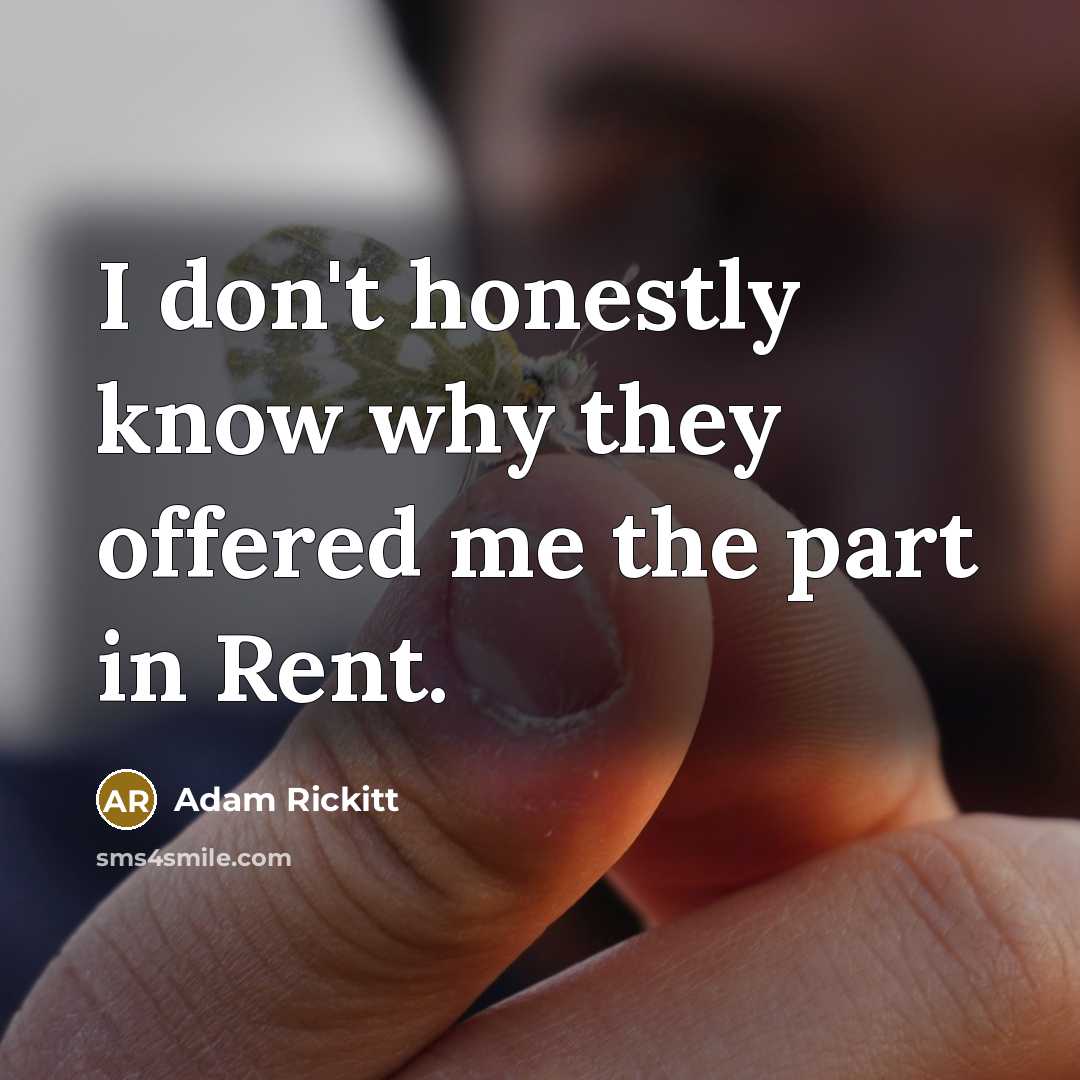 “I don't honestly know why they offered me the part…” quote by Adam Rickitt