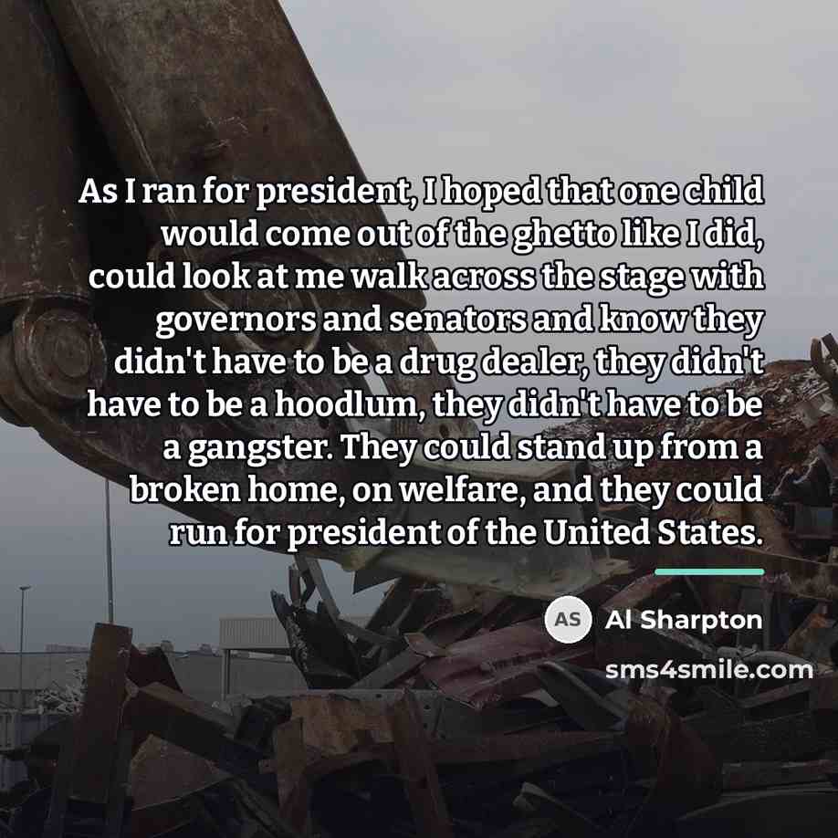 “As I ran for president, I hoped that one child…” quote by Al Sharpton