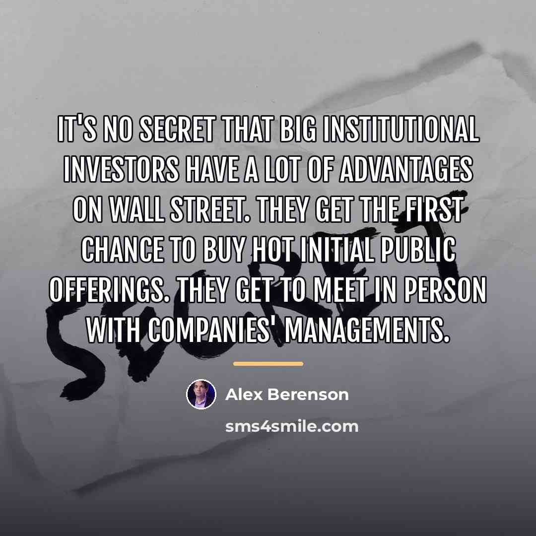 “It's no secret that big institutional investors have a lot…” quote by Alex Berenson