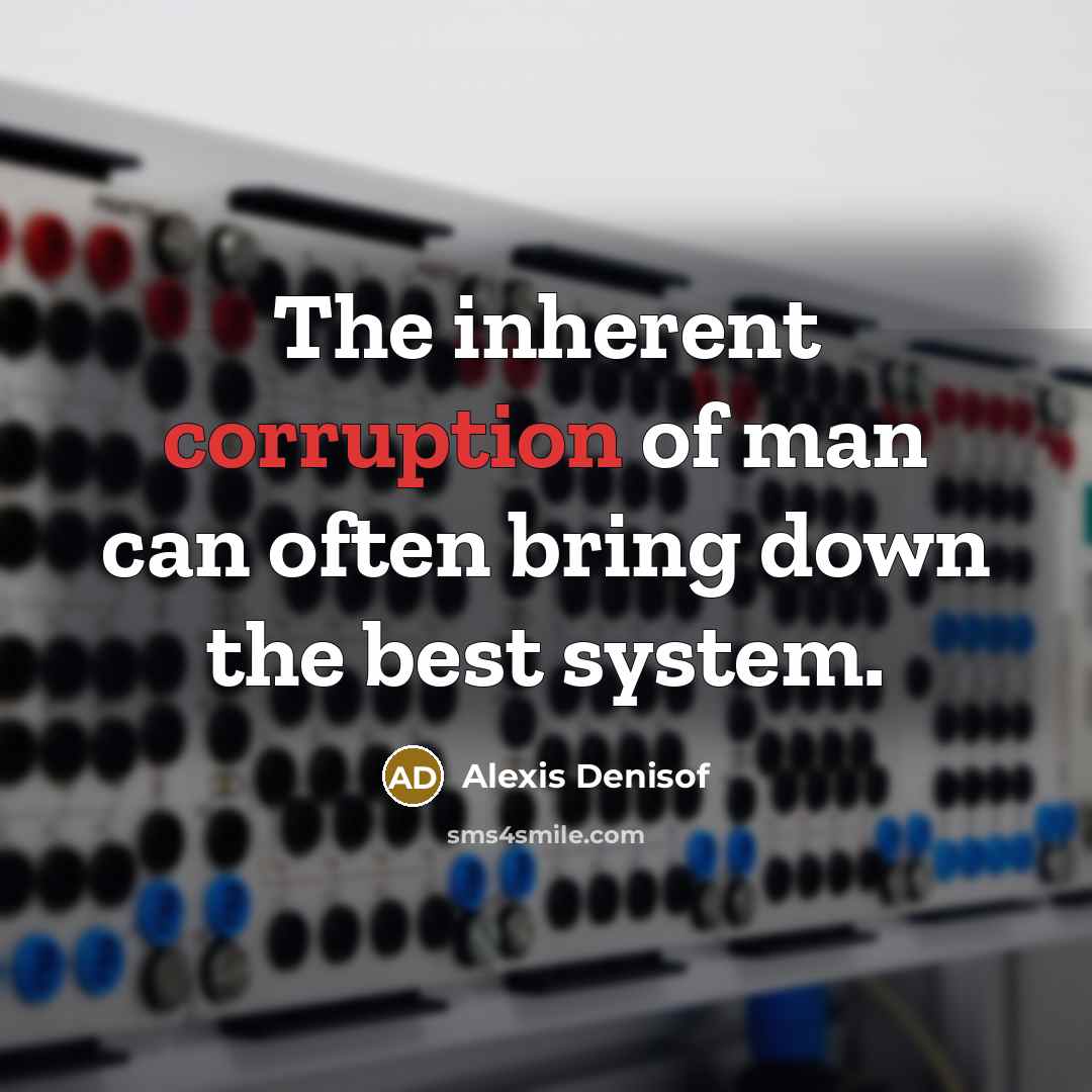 “The inherent corruption of man can often bring down the…” quote by Alexis Denisof