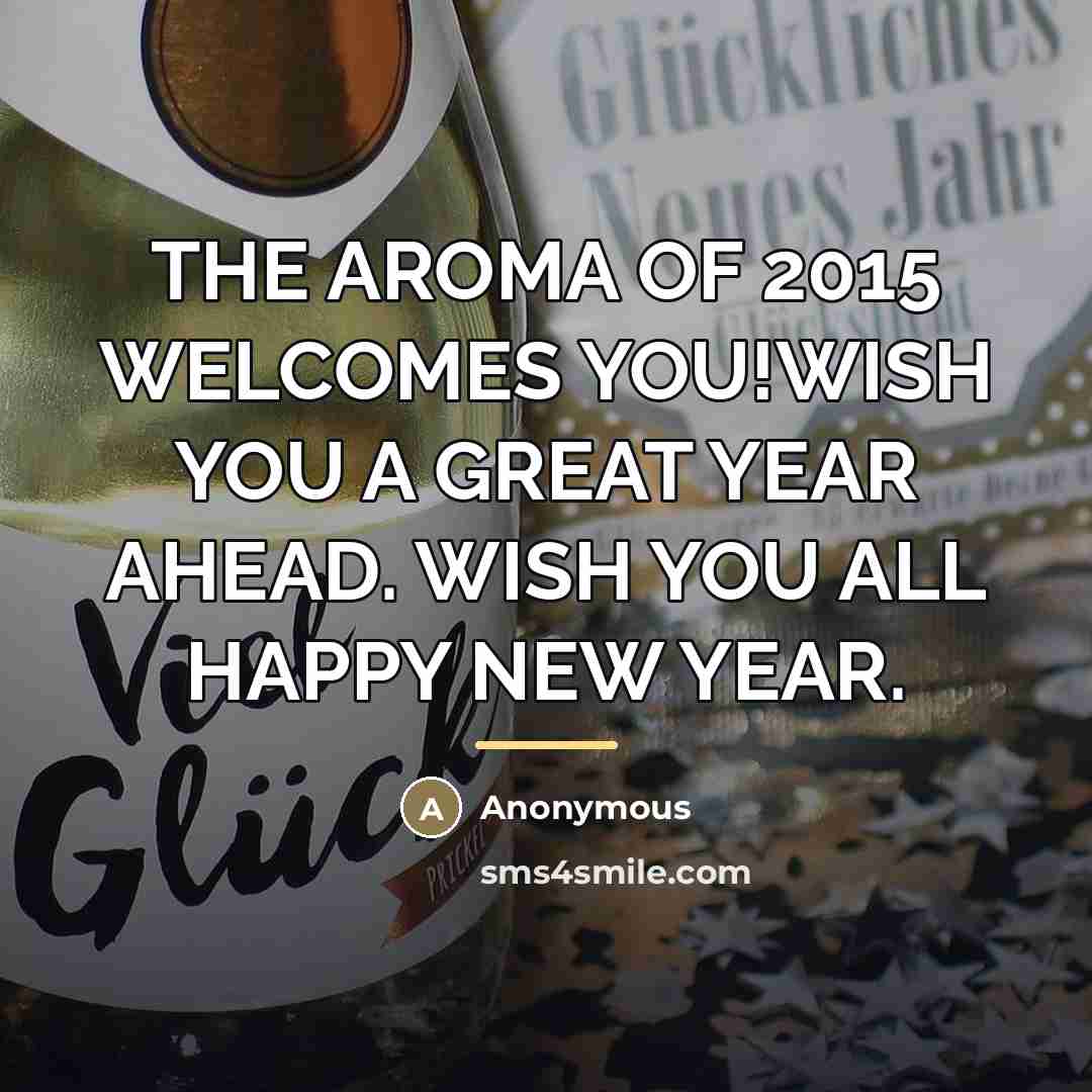 “THE AROMA OF 2015 WELCOMES YOU!WISH YOU A GREAT YEAR…” quote by Anonymous