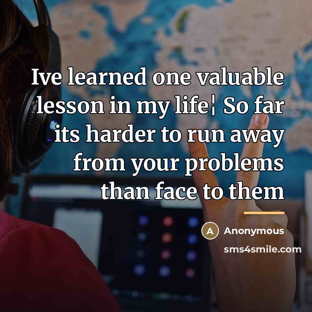 “Ive learned one valuable lesson in my life¦ So far…” quote by Anonymous