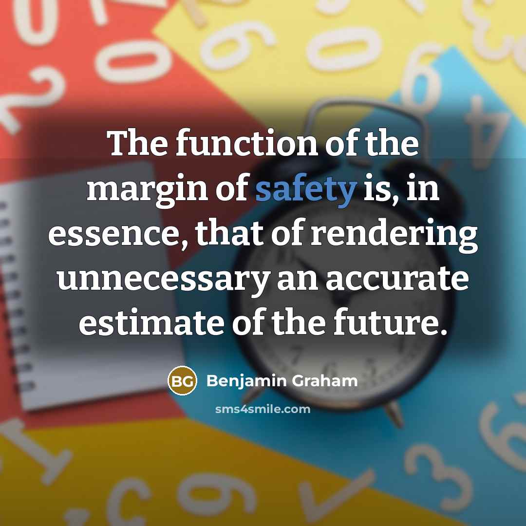 “The function of the margin of safety is, in essence,…” quote by Benjamin Graham